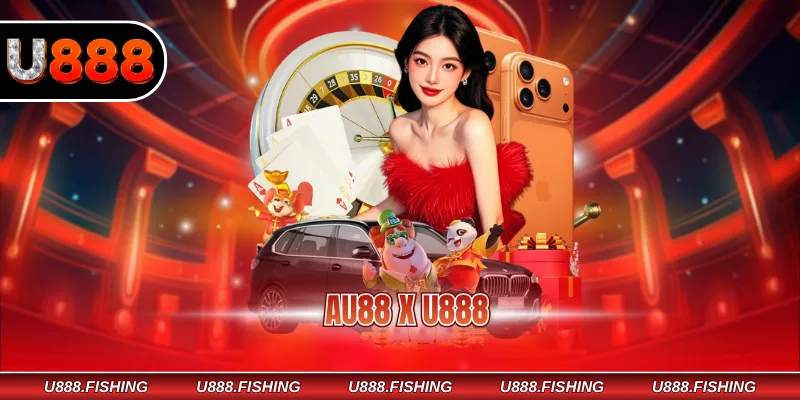 AU88 X U888 - Liên Minh Hợp Tác Quan Trọng Của Nhà Cái 1 AU88 x U888