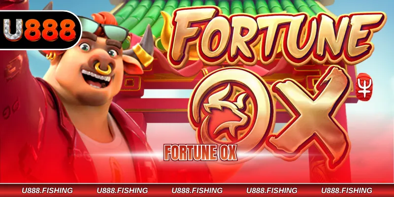 Fortune Ox – Trò Chơi Nổ Hũ Linh Vật Trâu Vàng May Mắn 1 Fortune Ox