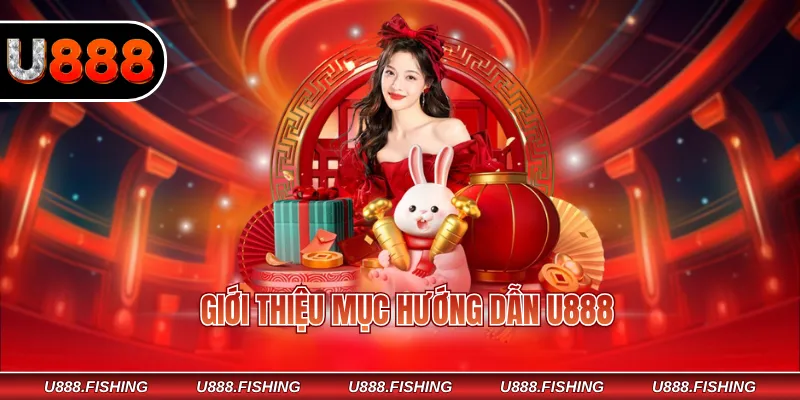 Giới thiệu mục hướng dẫn U888